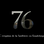 76, éruption de la Soufrière